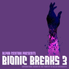 Alpha Centori - Bionic Breaks 3